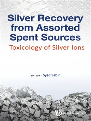 cover image of Silver Recovery From Assorted Spent Sources